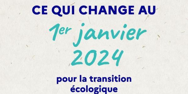 image ce qui change au 1e janveir 2024 transition écologique